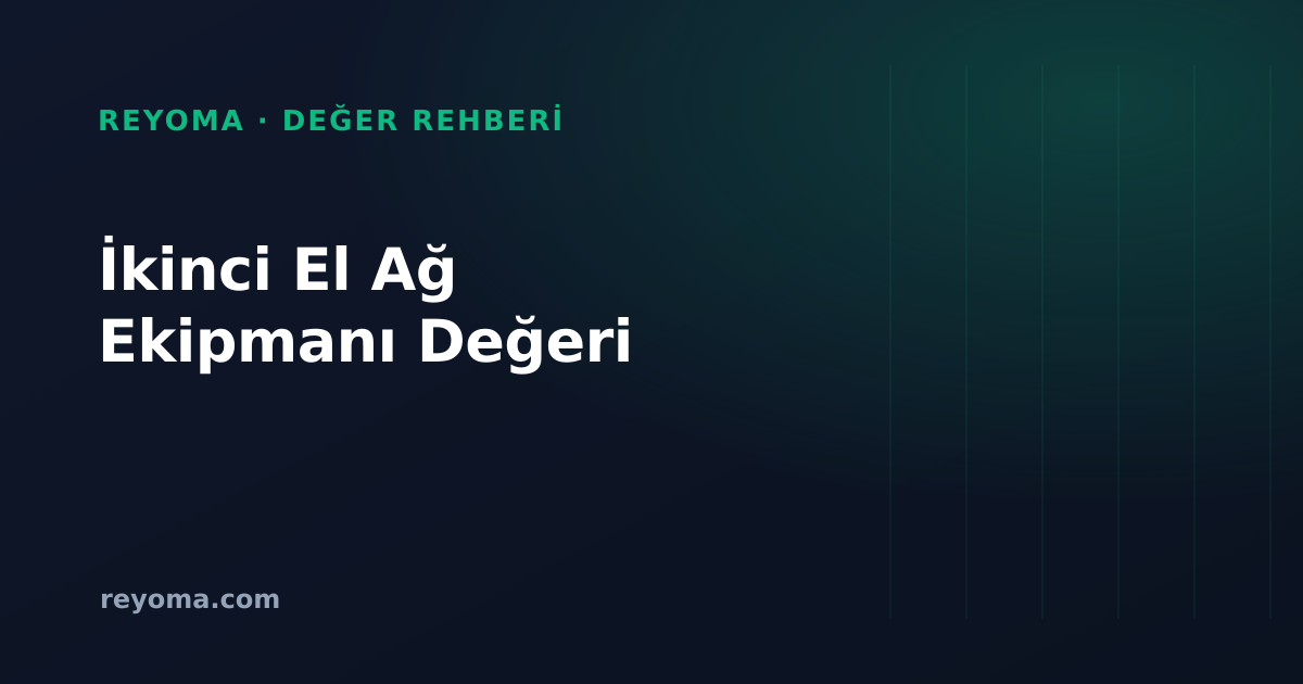 İkinci el ağ ekipmanı değeri