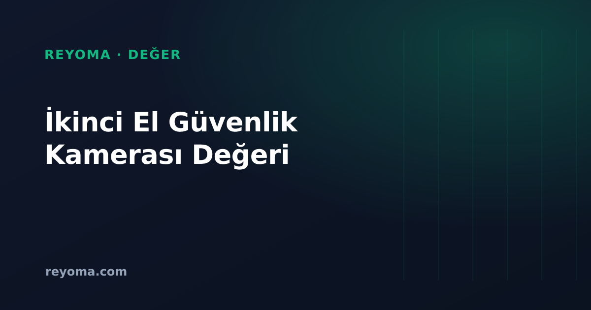 İkinci el güvenlik kamerası değeri