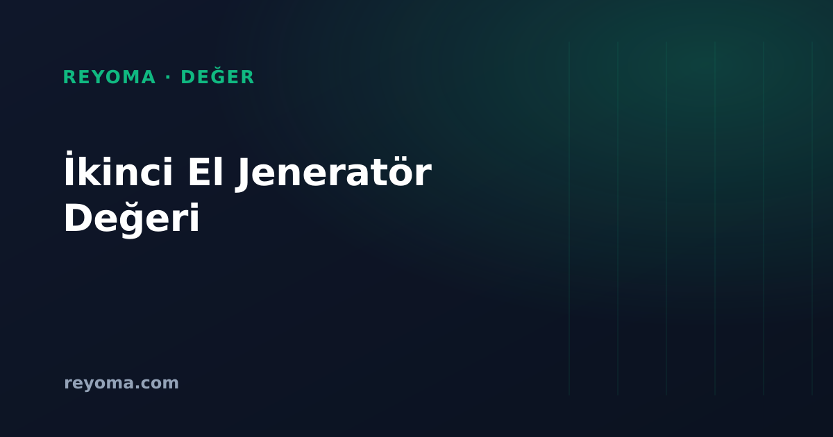 İkinci el jeneratör değeri