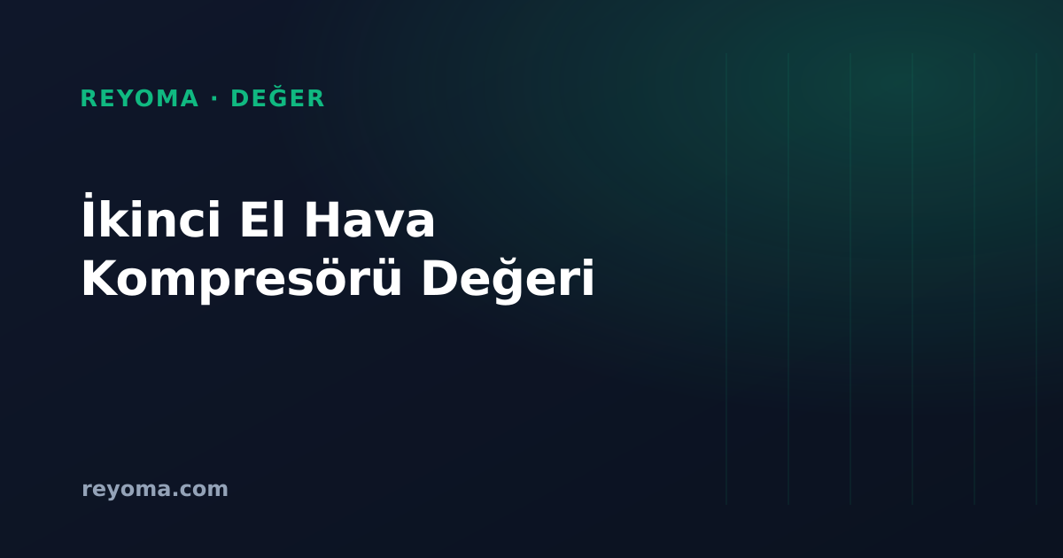 İkinci el hava kompresörü değeri