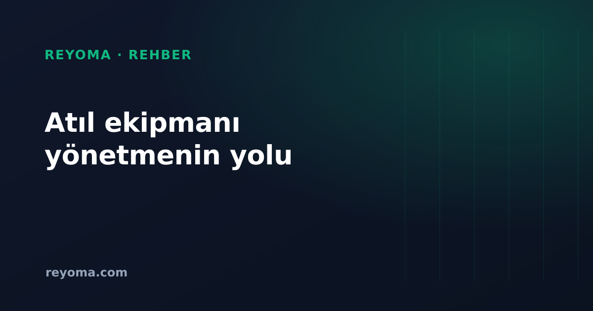 İkinci El Kurumsal Ekipman Rehberi: Atıl Varlığı Yönetmenin Yolu
