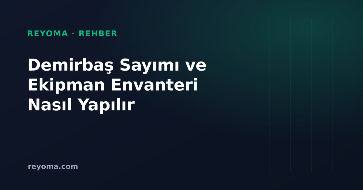 Kurumsal Ekipman Envanteri: Demirbaş Sayımı Nasıl Yapılır?