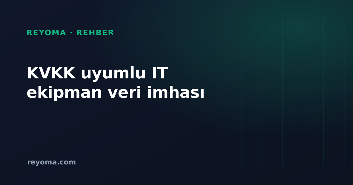 Eski IT Ekipmanını Güvenle Elden Çıkarmak: KVKK Uyumlu Veri İmhası Rehberi